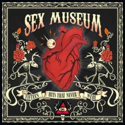Sex Museum : Fifteen Hits That Never Were